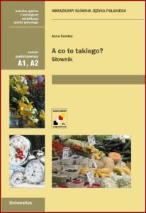 A CO TO TAKIEGO? (A Pictorial Dictionary of the Polish Language)