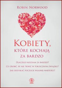 KOBIETY KTORE KOCHAJA ZA BARDZO (Women Who Love Too Much)