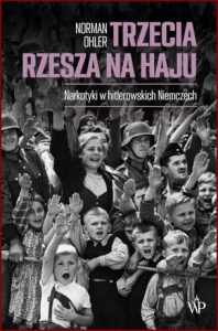 TRZECIA RZESZA NA HAJU (Blitzed: Drugs in the Third Reich)