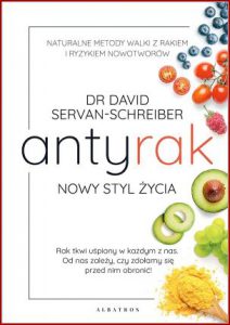 ANTYRAK. NOWY STYL ZYCIA (Anticancer. A New Way of Life)