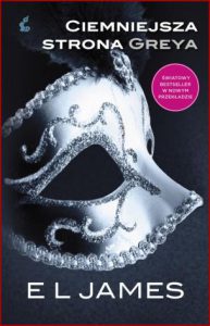 CIEMNIEJSZA STRONA GREYA (Fifty Shades Darker)