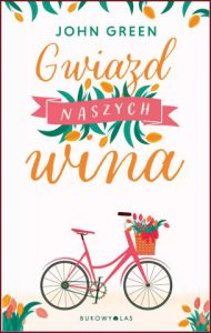 GWIAZD NASZYCH WINA (The Fault in Our Stars)