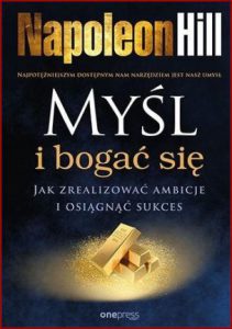 MYSL! ... I BOGAC SIE Podrecznik czlowieka interesu (Think and Grow Rich Action Pack)