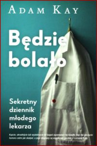 BEDZIE BOLALO Sekretny dziennik mlodego lekarza  (This is Going to Hurt)