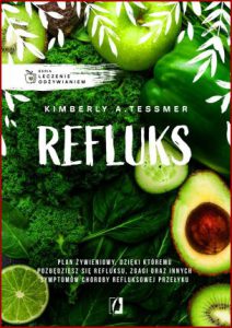 REFLUKS Leczenie odżywianiem (Your Nutrition Solution to Acid Reflux)