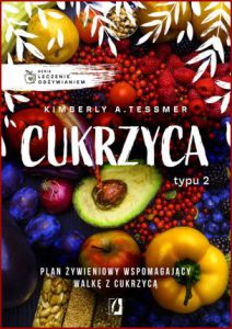 CUKRZYCA TYPU 2 Leczenie odżywianiem (Your Nutrition Solution to Type 2 Diabetes)