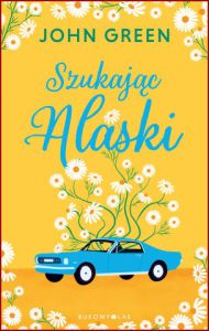 SZUKAJAC ALASKI (Looking for Alaska)