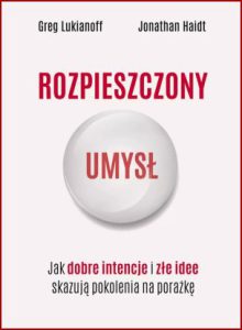 ROZPIESZCZONY UMYSŁ (The Coddling of the American Mind)