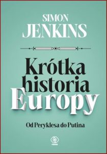 KROTKA HISTORIA EUROPY Od Peryklesa do Putina (A Short History of Europe: From Pericles to Putin)