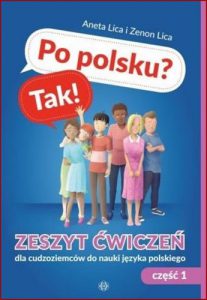 PO POLSKU? TAK! Zeszyt cwiczen dla cudzoziemcow do nauki jezyka polskiego czesc 1