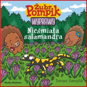 NIEŚMIAŁA SALAMANDRAŻubr Pompik