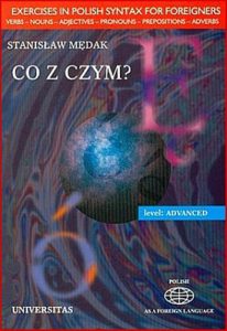 CO Z CZYM? (Exercises in Polish Syntax  for Advanced Students)