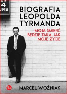BIOGRAFIA LEOPOLDA TYRMANDA Moja smierc bedzie taka jak moje zycie