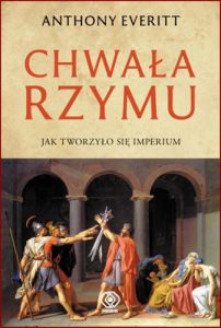 CHWALA RZYMU Jak tworzylo sie imperium (The Rise of Rome: The Making of the World's Greatest Empire)