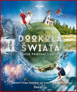 DOOKOLA SWIATA Gdzie pojechac i kiedy