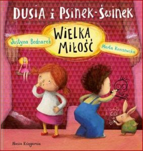 WIELKA MILOSC Dusia i Psinek-Swinek