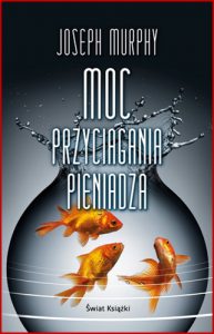 MOC PRZYCIAGANIA PIENIADZA (How to Attract Money)