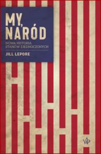 MY NAROD Nowa historia Stanow Zjednoczonych (These Truths: A History of the United States)
