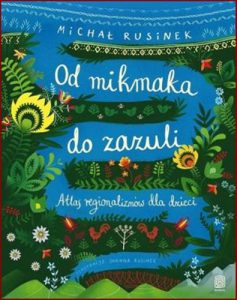 OD MIKMAKA DO ZAZULI Atlas regionalizmow dla dzieci