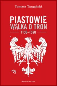 PIASTOWIE Walka o tron 1138-1320