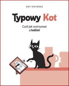 TYPOWY KOT Czyli jak wytrzymac z ludzmi