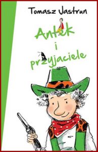 ANTEK I PRZYJACIELE