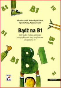 BADZ NA B1 Zbior zadan z jezyka polskiego oraz przykladowe testy certyfikowane dla poziomu B1