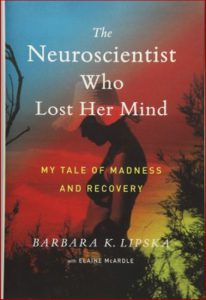 THE NEUROSCIENTIST WHO LOST HER MIND: My Tale of Madness and Recovery - In English
