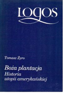 BOZA PLANTACJA Historia Utopii Amerykanskiej