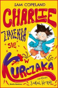 CHARLIE ZMIENIA SIE W KURCZAKA (Charlie Changes Into a Chicken)