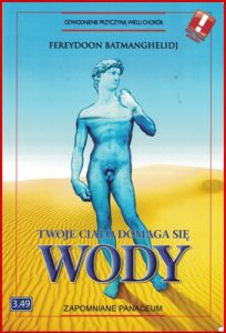 TWOJE CIAŁO DOMAGA SIĘ WODY (Your Bodys' Many Cries for Water)