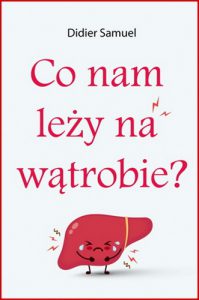 CO NAM LEZY NA WATROBIE?