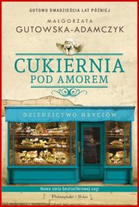 CUKIERNIA POD AMOREM Czesc 2 Dziedzictwo Hryciow