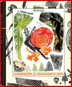 CZARNOKSIEZNIK ZE SZMARAGDOWEGO GRODU (The Wonderful Wizard of Oz)