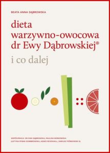 DIETA WARZYWNO-OWOCOWA DR EWY DABROWSKIEJ I Co dalej