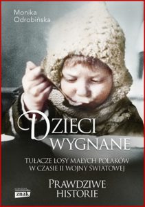 DZIECI WYGNANE Tulacze losy malych Polakow w czasie II wojny swiatowej