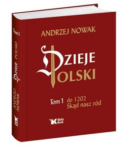 DZIEJE POLSKI Tom 1 do 1202 Skąd nasz ród