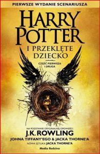 HARRY POTTER I PRZEKLETE DZIECKO (Harry Potter and the Cursed Child)