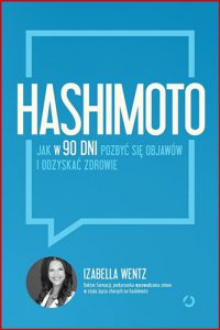 HASHIMOTO Jak w 90 dni pozbyc sie objawow i odzyskac zdrowie
