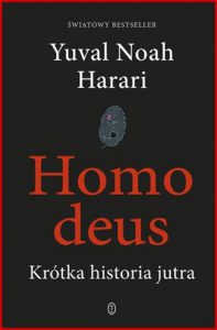 HOMO DEUS Krotka historia jutra (Homo Deus A Brief History of Tomorrow)