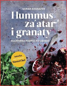 HUMMUS ZA'ATAR I GRANATY Kulinarna podroz po Libanie