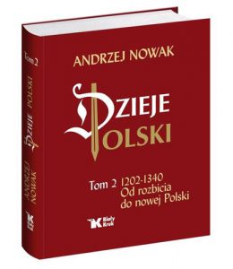 DZIEJE POLSKI Tom 2 1202-1340 Od rozbicia do nowej Polski
