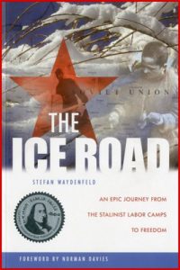 THE ICE ROAD: An Epic Journey from the Stalinist Labor Camps to Freedom - In English