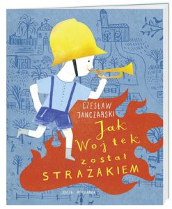 JAK WOJTEK ZOSTAL STRAZAKIEM