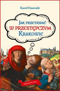 JAK PRZETRWAC W PRZESTEPCZYM KRAKOWIE