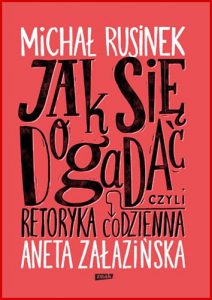 JAK SIE DOGADAC czyli retoryka codzienna