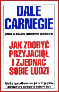 JAK ZDOBYC PRZYJACIOL I ZJEDNAC SOBIE LUDZI  (How to win friends and influence people)