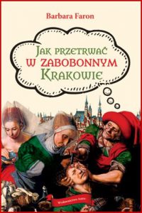 JAK PRZETRWAC W ZABOBONNYM KRAKOWIE