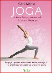 JOGA Kompletny przewodnik dla poczatkujacych (Yoga for Beginners)