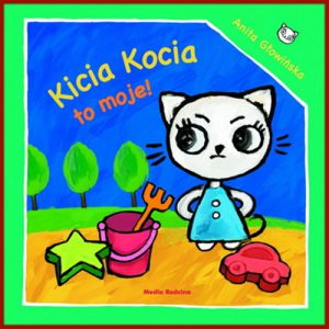 KICIA KOCIA To moje!